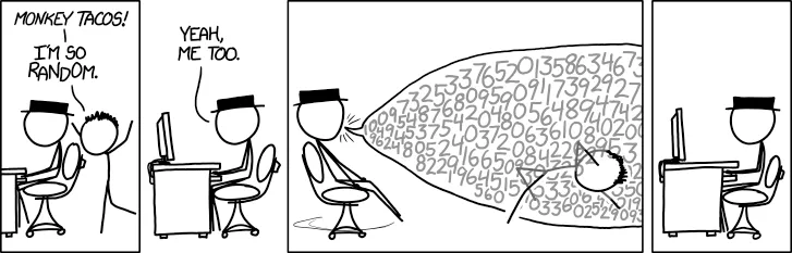 XKCD comic 1210: 'I'm so random'. The original alt text reads: In retrospect, it's weird that as a kid I thought completely random outbursts made me seem interesting, given that from an information theory point of view, lexical white noise is just about the opposite of interesting by definition.